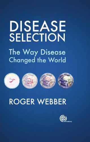 Disease Selection: The Way Disease Changed the World