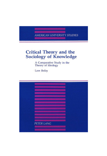 Critical Theory and the Sociology of Knowledge: A Comparative Study in the Theory of Ideology