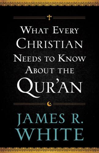 What Every Christian Needs to Know About the Qur'an