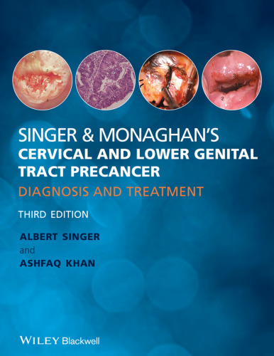 Singer & Monaghan's cervical and lower genital tract precancer : diagnosis and treatment