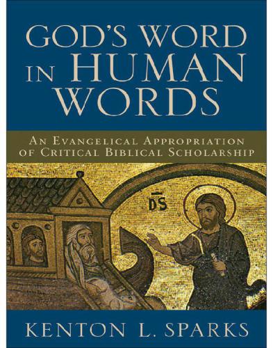 God's Word in Human Words: An Evangelical Appropriation of Critical Biblical Scholarship