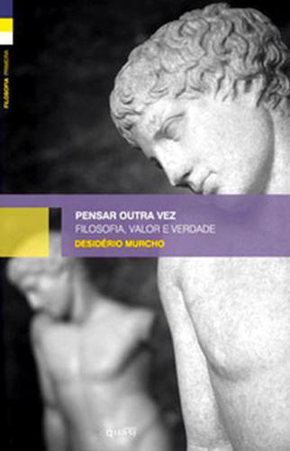 Pensar Outra Vez: Filosofia, Valor e Verdade