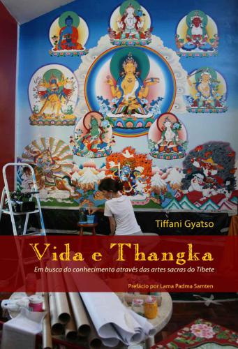 Vida e Thangka. Em Busca do Conhecimento Através das Artes Sacras do Tibete