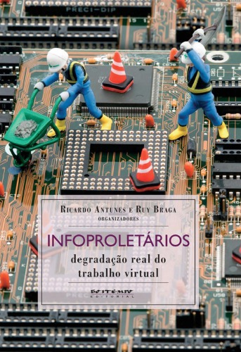 Infoproletários: degradação real do trabalho virtual