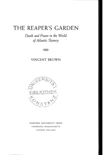 The Reaper's Garden: Death and Power in the World of Atlantic Slavery