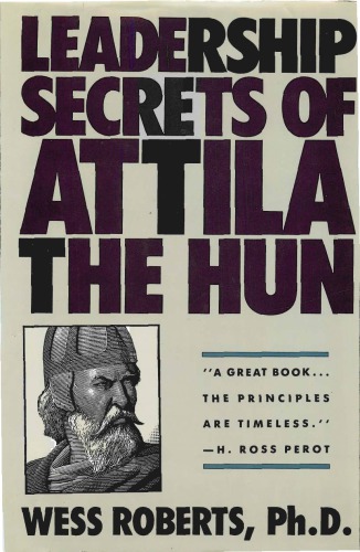 Leadership Secrets of Attila the Hun