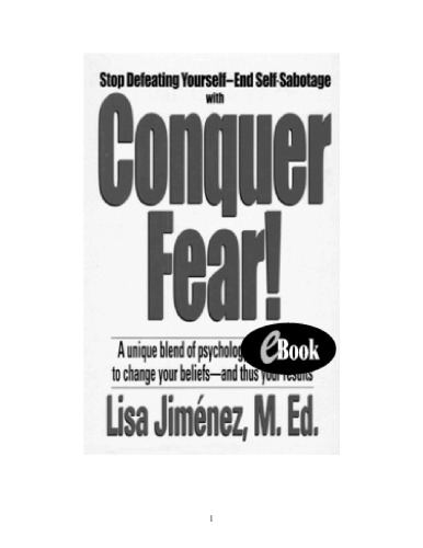 Conquer Fear!: Stop Defeating Yourself-End Self Sabotage