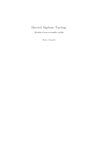 Directed Algebraic Topology: Models of non-reversible worlds