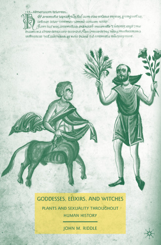 Goddesses, Elixirs, and Witches: Plants and Sexuality throughout Human History