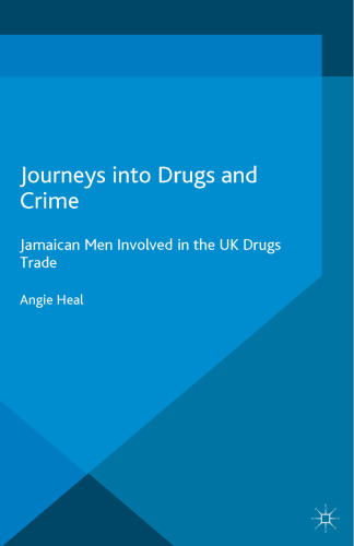 Journeys into Drugs and Crime: Jamaican Men Involved in the UK Drugs Trade