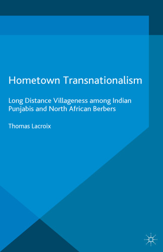 Hometown Transnationalism: Long Distance Villageness among Indian Punjabis and North African Berbers