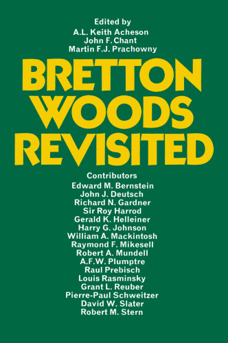 Bretton Woods Revisited: Evaluations of the International Monetary Fund and the International Bank for Reconstruction and Development