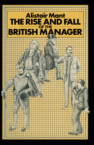 The Rise and Fall of the British Manager