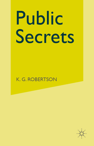 Public Secrets: A Study in the Development of Government Secrecy