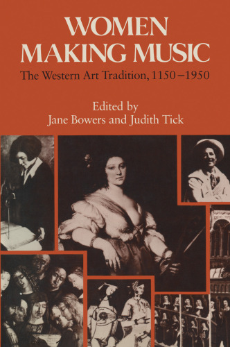 Women Making Music: The Western Art Tradition, 1150–1950