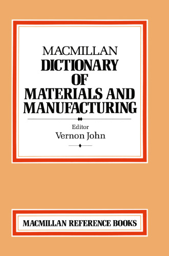 Macmillan Dictionary of Materials and Manufacturing