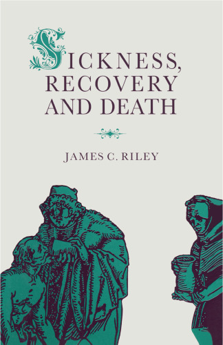 Sickness, Recovery and Death: A History and Forecast of Ill Health