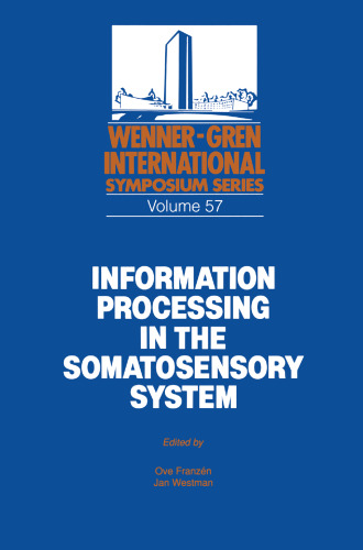 Information Processing in the Somatosensory System: Proceedings of an International Symposium at the Wenner-Gren Center, Stockholm, 3—5 July, 1989