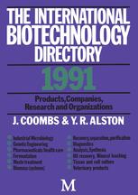 The International Biotechnology Directory 1991: Products, Companies, Research and Organizations