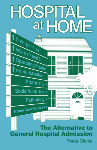 Hospital at Home: The Alternative to General Hospital Admission