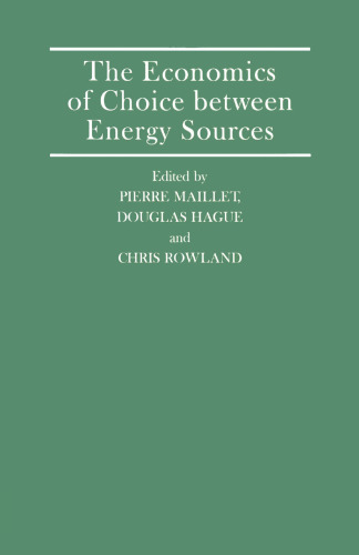 The Economics of Choice between Energy Sources: Proceedings of a Conference held by the International Economic Association in Tokyo, Japan