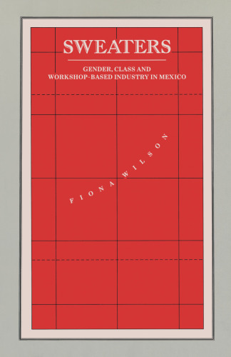 Sweaters: Gender class and workshop-based industry in Mexico