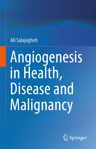 Angiogenesis in Health, Disease and Malignancy