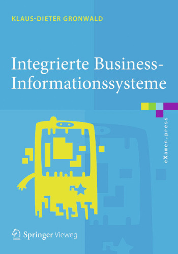 Integrierte Business-Informationssysteme: ERP, SCM, CRM, BI, Big Data Analytics – Prozesssimulation, Rollenspiel, Serious Gaming