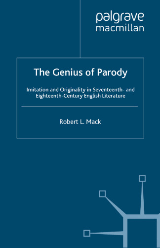 The Genius of Parody: Imitation and Originality in Seventeenth- and Eighteenth-Century English Literature