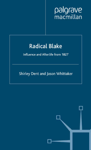 Radical Blake: Influence and Afterlife from 1827