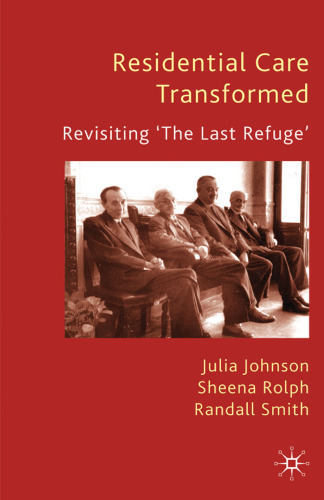 Residential Care Transformed: Revisiting ‘The Last Refuge’