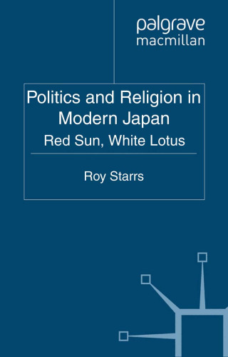 Politics and Religion in Modern Japan: Red Sun, White Lotus