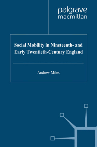 Social Mobility in Nineteenth- and Early Twentieth-Century England