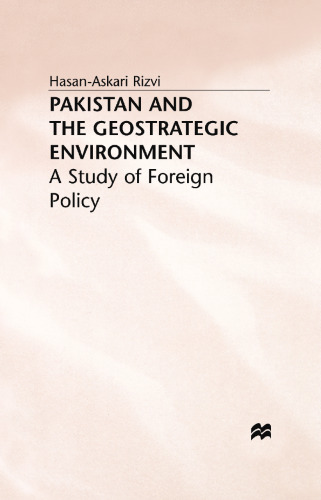 Pakistan and the Geostrategic Environment: A Study of Foreign Policy