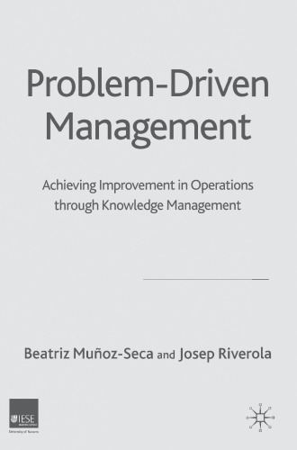 Problem-Driven Management: Achieving Improvement in Operations through Knowledge Management