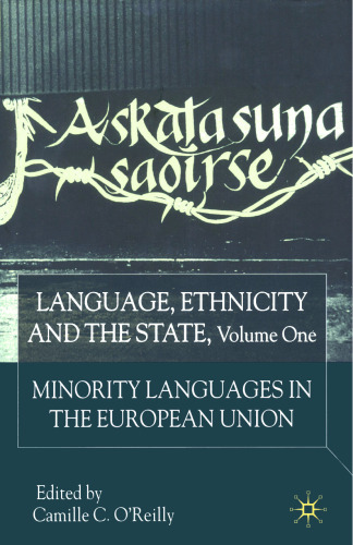 Language, Ethnicity and the State: Volume 1: Minority Languages in the European Union