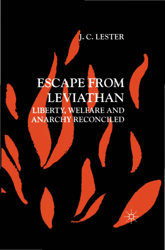 Escape from Leviathan: Liberty, Welfare and Anarchy Reconciled