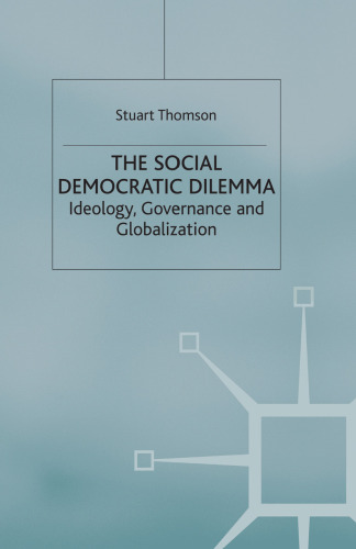 The Social Democratic Dilemma: Ideology, Governance and Globalization