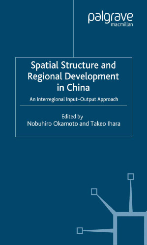 Spatial Structure and Regional Development in China: An Interregional Input-Output Approach