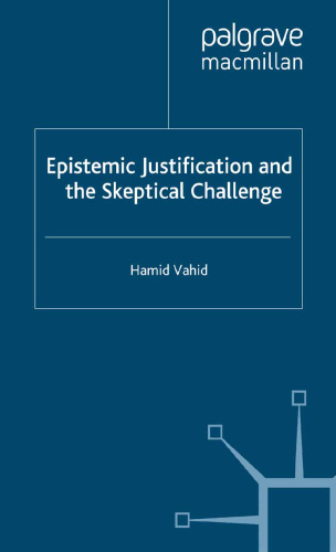 Epistemic Justification and the Skeptical Challenge