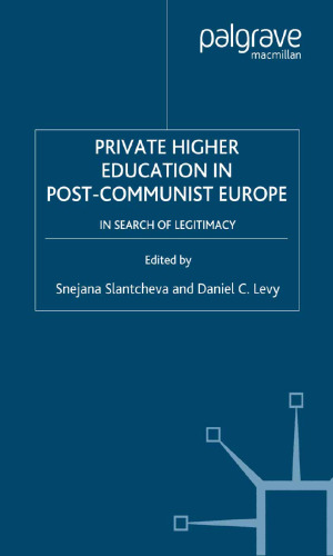 Private Higher Education in Post-Communist Europe: In Search of Legitimacy