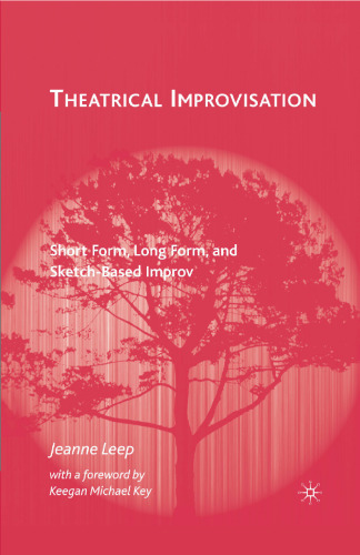 Theatrical Improvisation: Short Form, Long Form, and Sketch-Based Improv