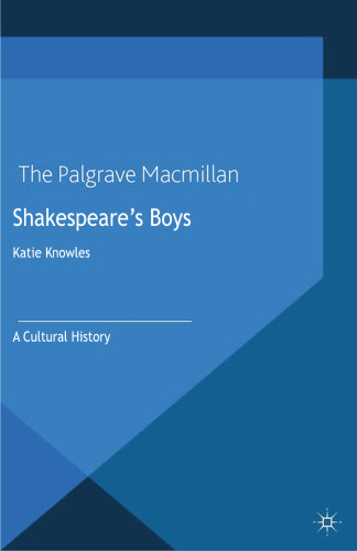 Shakespeare’s Boys: A Cultural History