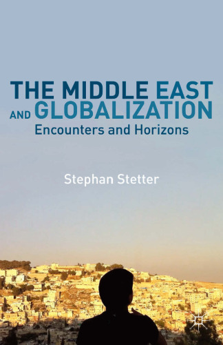 The Middle East and Globalization: Encounters and Horizons