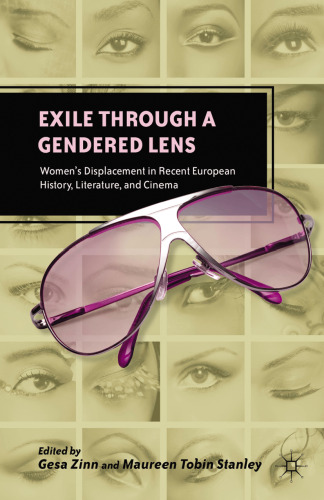 Exile through a Gendered Lens: Women’s Displacement in Recent European History, Literature, and Cinema