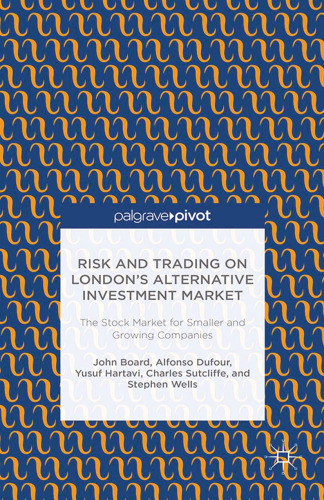 Risk and Trading on London’s Alternative Investment Market: The Stock Market for Smaller and Growing Companies