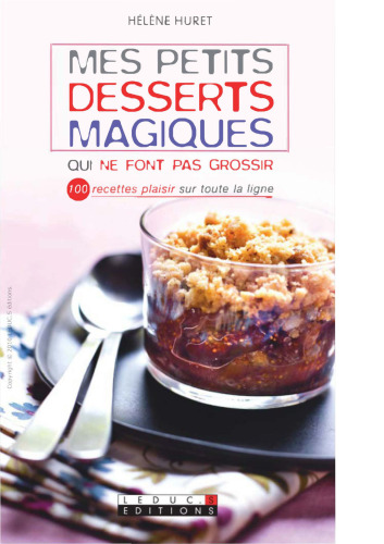 Mes petits desserts magiques qui ne font pas grossir