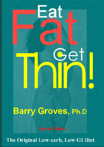 Eat Fat, Get Thin!: The Original Low-Carb, Low-GI Diet