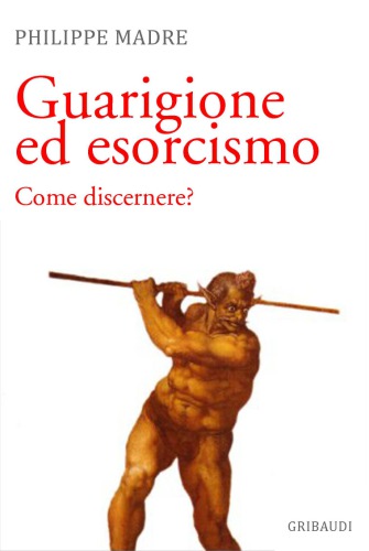 Guarigione ed esorcismo. Come discernere?