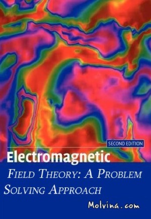 Electromagnetic Field Theory  A Problem Solving Approach